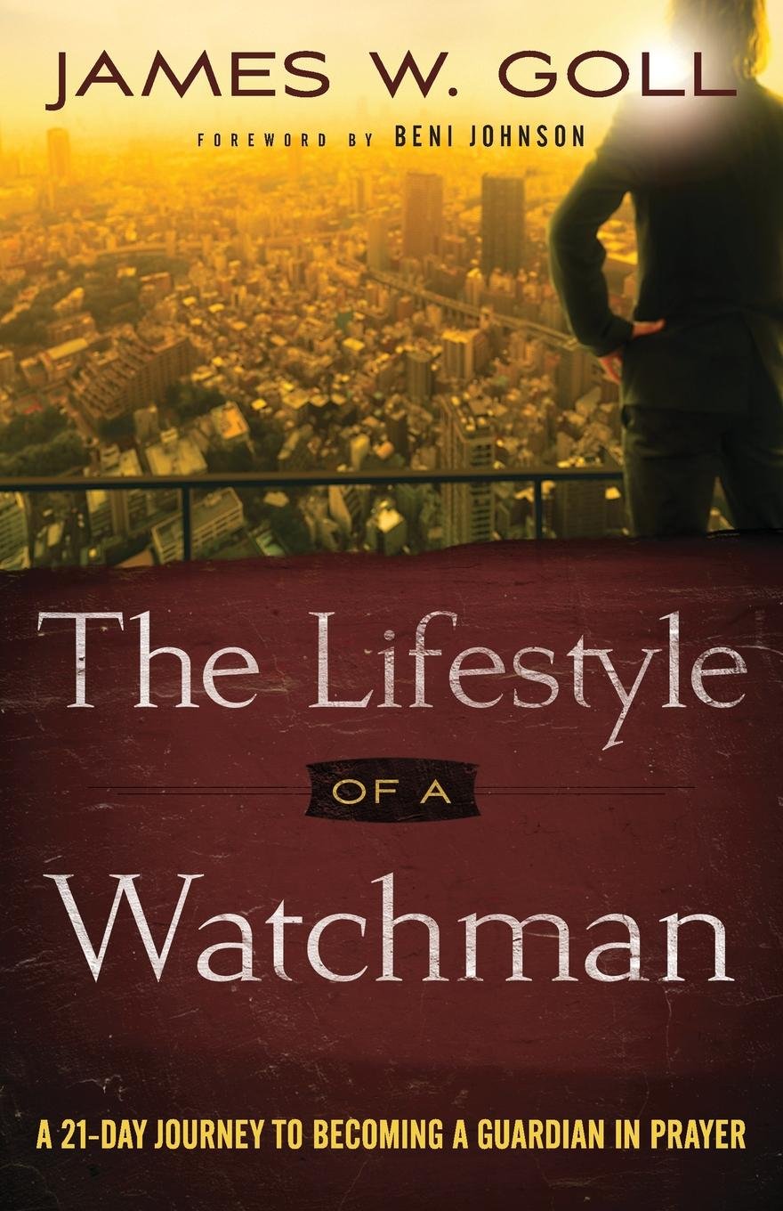 The Lifestyle Of a Watchman - James Goll