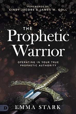 The Prophetic Warrior - Emma Stark